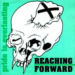 Reaching Forward : Pride Is Everlasting